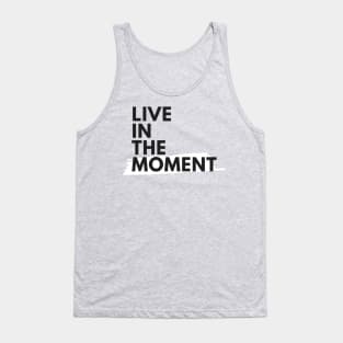 Live In The Moment Tank Top